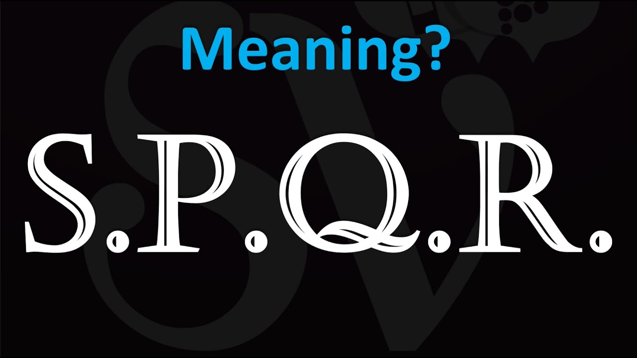 how to pronounce s p q r meaning