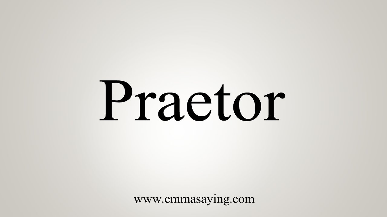 how to say praetor