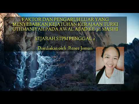 sejarah t6 penggal 2 faktor faktor kejatuhan kerajaan turki uthmaniyah awal abad ke 20 m
